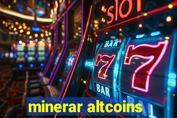 minerar altcoins